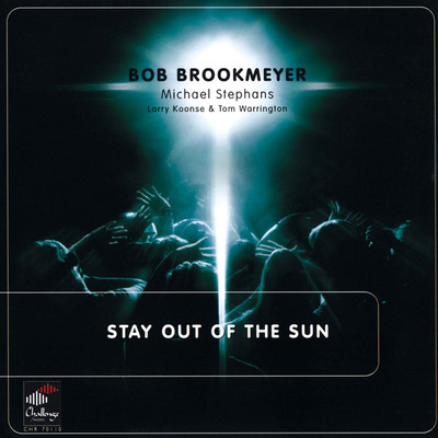 STAY OUT OF THE SUN/BOB BROOKMEYER