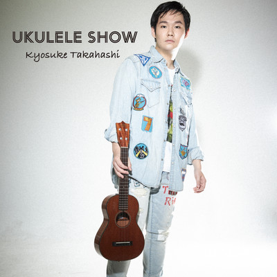 アルバム/UKULELE SHOW/Kyosuke Takahashi