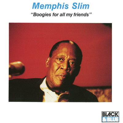 BOOGIES FOR ALL MY FRIENDS/MEMPHIS SLIM