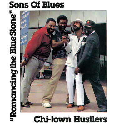 ROMANCING THE BLUE STONE/THE SONS OF BLUES 〜 CHI-TOWN HUSTLERS