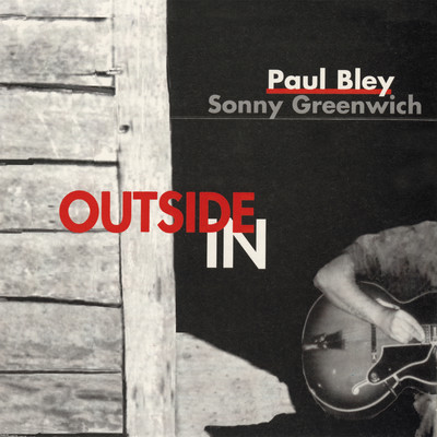 OUTSIDE IN/PAUL BLEY - SONNY GREENWICH