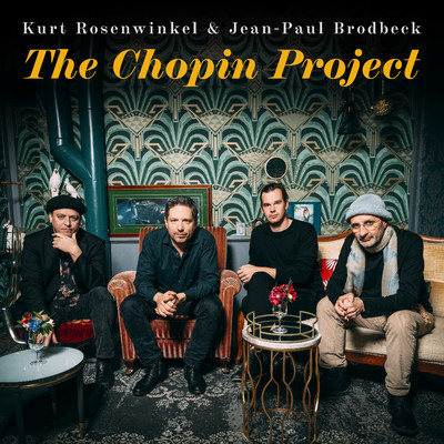 The Chopin Project/Kurt Rosenwinkel & Jean-Paul Brodbeck