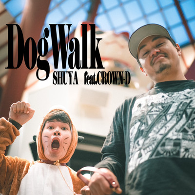 Dog Walk feat. CROWN-D (a cappella)/SHUYA