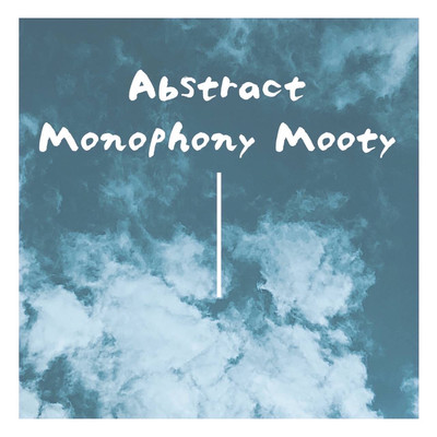 アルバム/Abstract Monophony/MOOTY