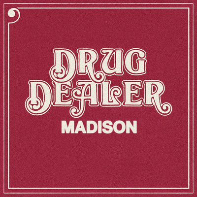 Madison/Drugdealer