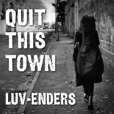 Quit This Town/Luv-Enders