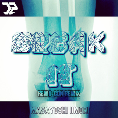 Break It (REMO-CON Remix)/Masayoshi Iimori