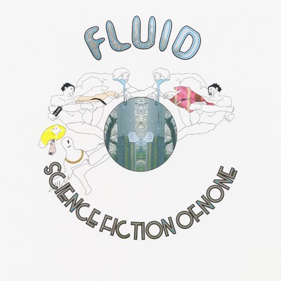 SCIENCE FICTION OF NONE/FLUID