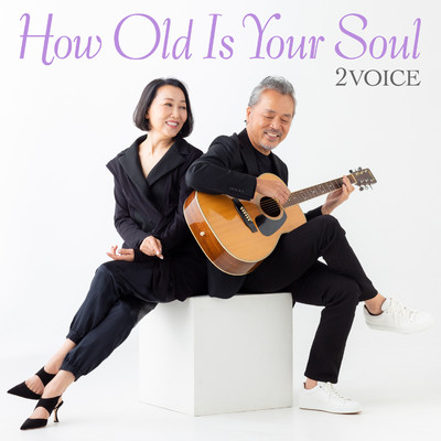 アルバム/How Old Is Your Soul/2VOICE