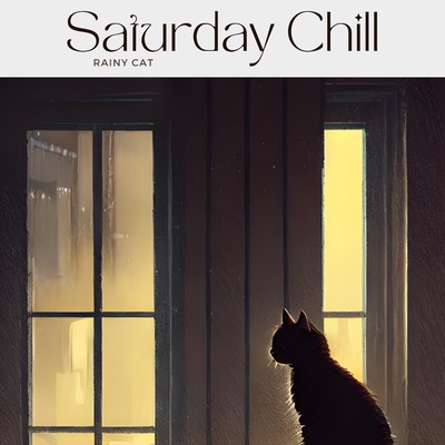 Saturday Chill/Rainy Cat