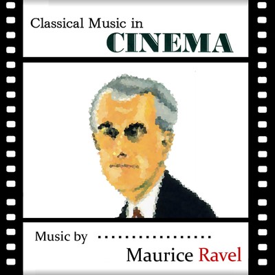 映画の中のクラシック ラヴェルの映画館/Various Artists