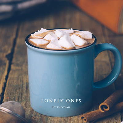 Hot Chocolate/LONELY ONES