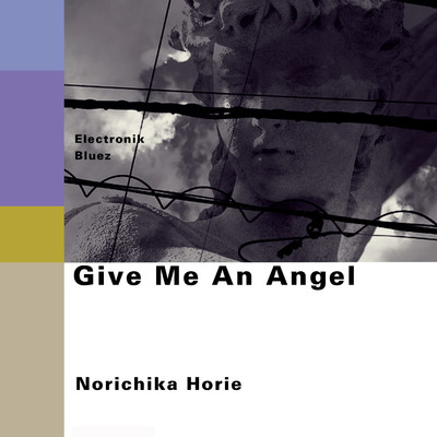 アルバム/Give Me An Angel/Norichika Horie