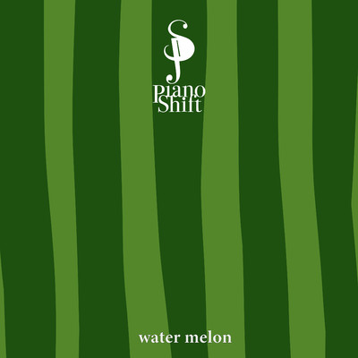 water melon/Piano Shift