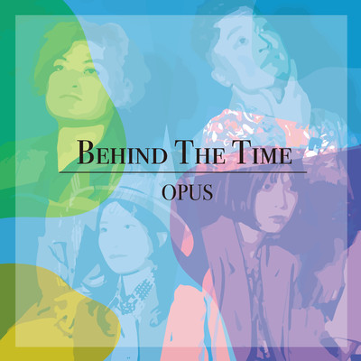 アルバム/Behind The Time/OPUS