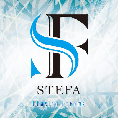 Chasing Dreams/Stefa