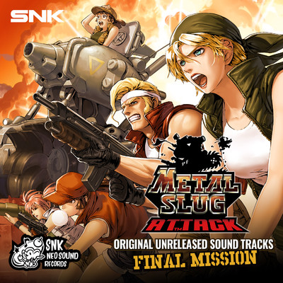 METAL SLUG ATTACK ORIGINAL UNRELEASED SOUND TRACKS: FINAL MISSION/SNK サウンドチーム