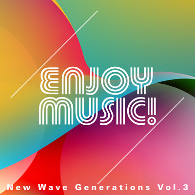 ENJOY MUSIC New Wave Generations Vol.3/Various Artists