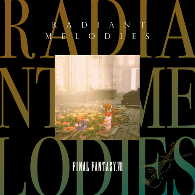 アルバム/Radiant Melodies - FINAL FANTASY VII/植松 伸夫
