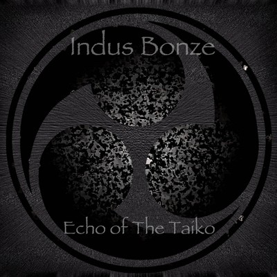 Echo of The Taiko/Indus Bonze