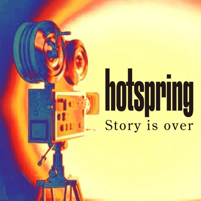 シングル/Story is over/hotspring
