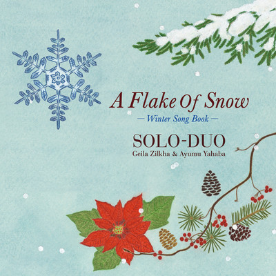 A Flake Of Snow (Minus Vocals Version)/SOLO-DUO ギラ・ジルカ&矢幅歩