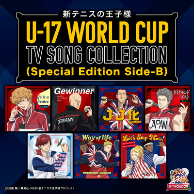 アルバム/新テニスの王子様 U-17 WORLD CUP TV SONG COLLECTION (Special Edition Side-B)(アニメ「新テニスの王子様」)/Variou Artists