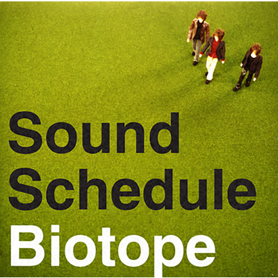 ビオトープ/Sound Schedule