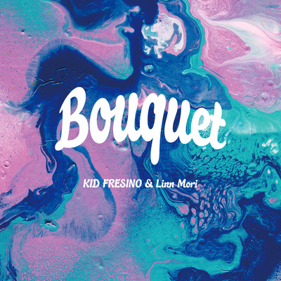 Bouquet/KID FRESINO
