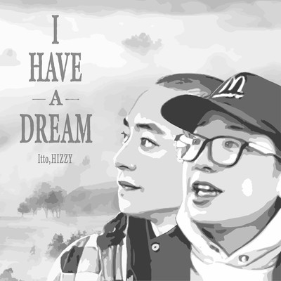 I Have A Dream/Itto