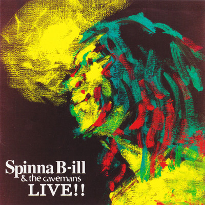 LIVE！！/Spinna B-ill & The Cavemans