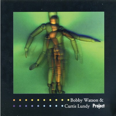 PROJECT/BOBBY WATSON & CURTIS LUNDY