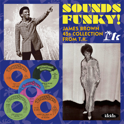 “SOUNDS FUNKY！” - JAMES BROWN 45S COLLECTION FROM T.K./オムニバス(COMPILED BY DAISUKE KURODA)