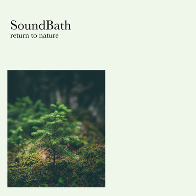 アルバム/SoundBath -return to nature- (SoundBath)/CROIX HEALING