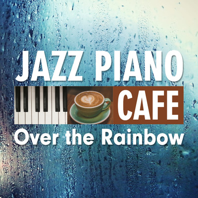 アルバム/カフェで流れるジャズピアノ〜虹の彼方に/Moonlight Jazz Blue , JAZZ PARADISE