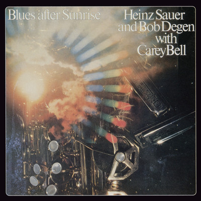 Blues After Sunrise/ハインツ・ザウアー&ボブ・ディーゲン・ウィズ・キャリー・ベル