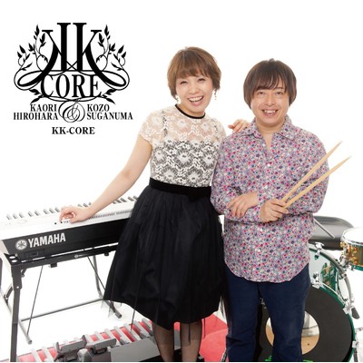 KK-CORE/KK-CORE Kaori Hirohara／Kozo Suganuma