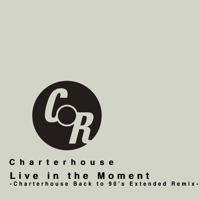 Live in the Moment (Charterhouse Back to 90's Extended Remix)/Charterhouse