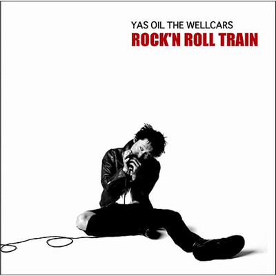 Rock'n Roll Train/YAS OIL THE WELLCARS