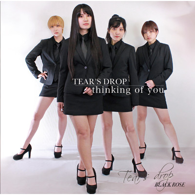 thinking of you【BLACK ROSE】/TEAR'S DROP