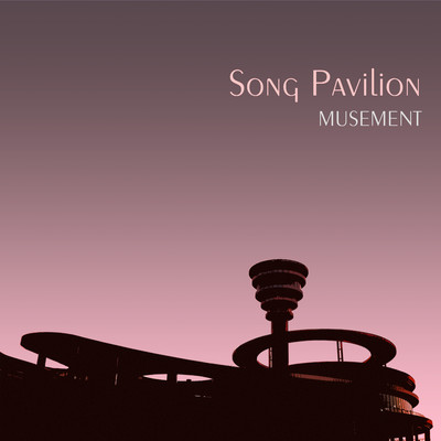 アルバム/Song Pavilion/MUSEMENT