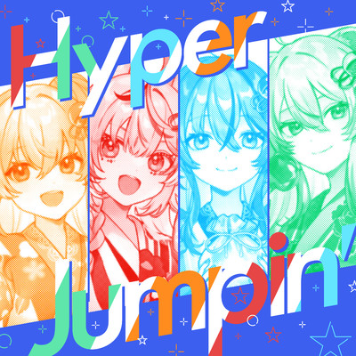 Hyper Jumpin'/雪花ラミィ、桃鈴ねね、獅白ぼたん、尾丸ポルカ