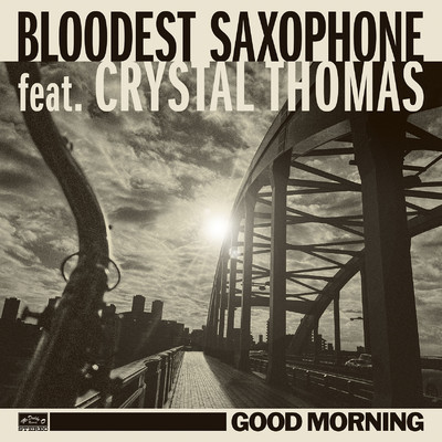 アルバム/GOOD MORNING ＜Single＞/BLOODEST SAXOPHONE feat. CRYSTAL THOMAS