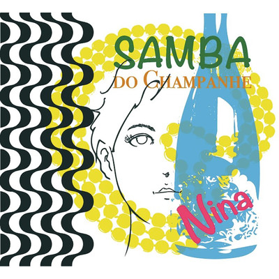 アルバム/Samba do Champanhe/Nina