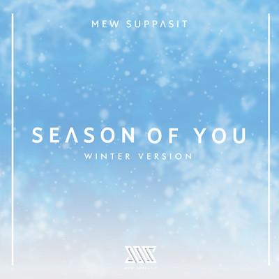 Season of You (Winter Version)/Mew Suppasit