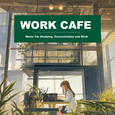 アルバム/WORK CAFE ”Music For Studying, Concentration and Work”/JAZZ PARADISE