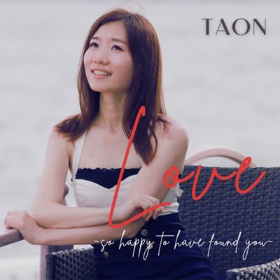 LOVE〜so happy to have found you〜/TAON