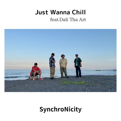 シングル/Just Wanna Chill feat. Dali Tha Art/SynchroNicity