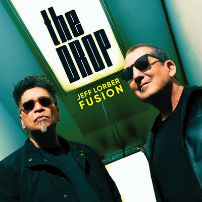 The Drop/Jeff Lorber Fusion