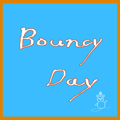 Bouncy Day/珠木だるま